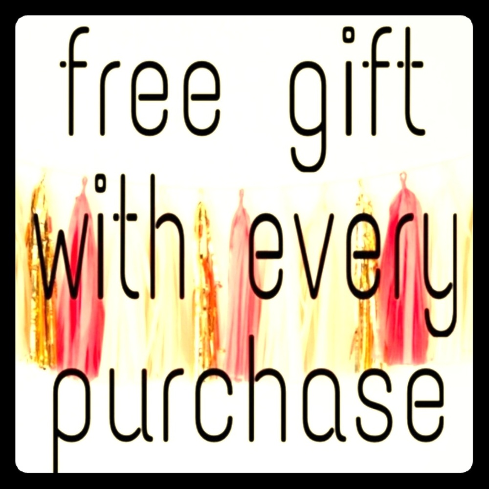 FREE SMALL GIFT WITH EACH PURCHASE